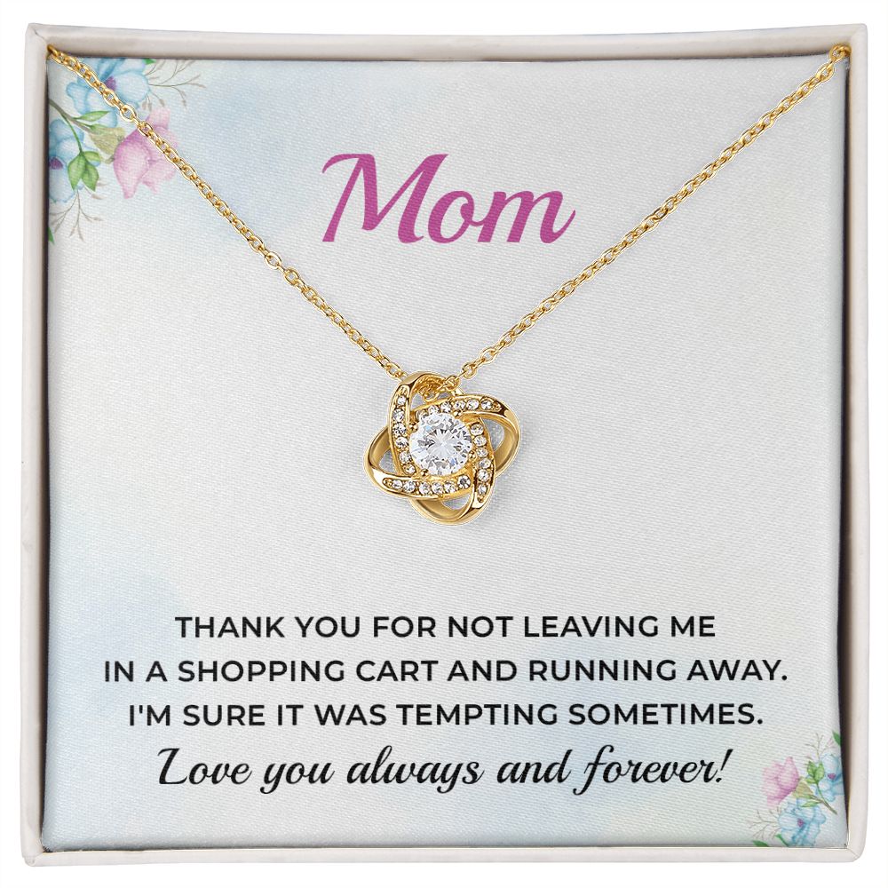 Mom I'm Sure It Was Tempting Sometimes Love You Always And Forever