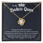 To My Badass Queen The love I Have For You Will Never End