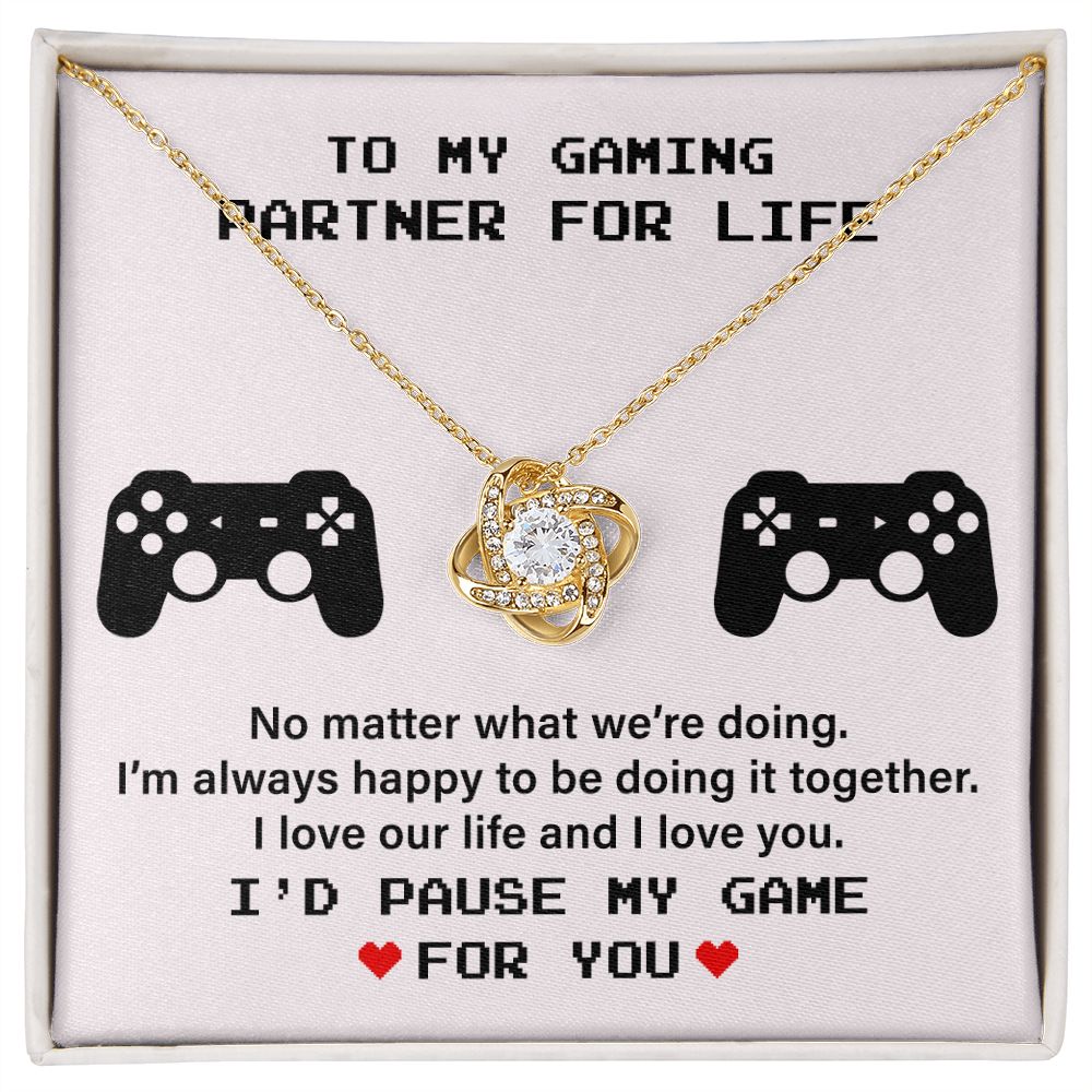 To My Gaming Partner For Life I'm Always Happy To Be Doing It Together