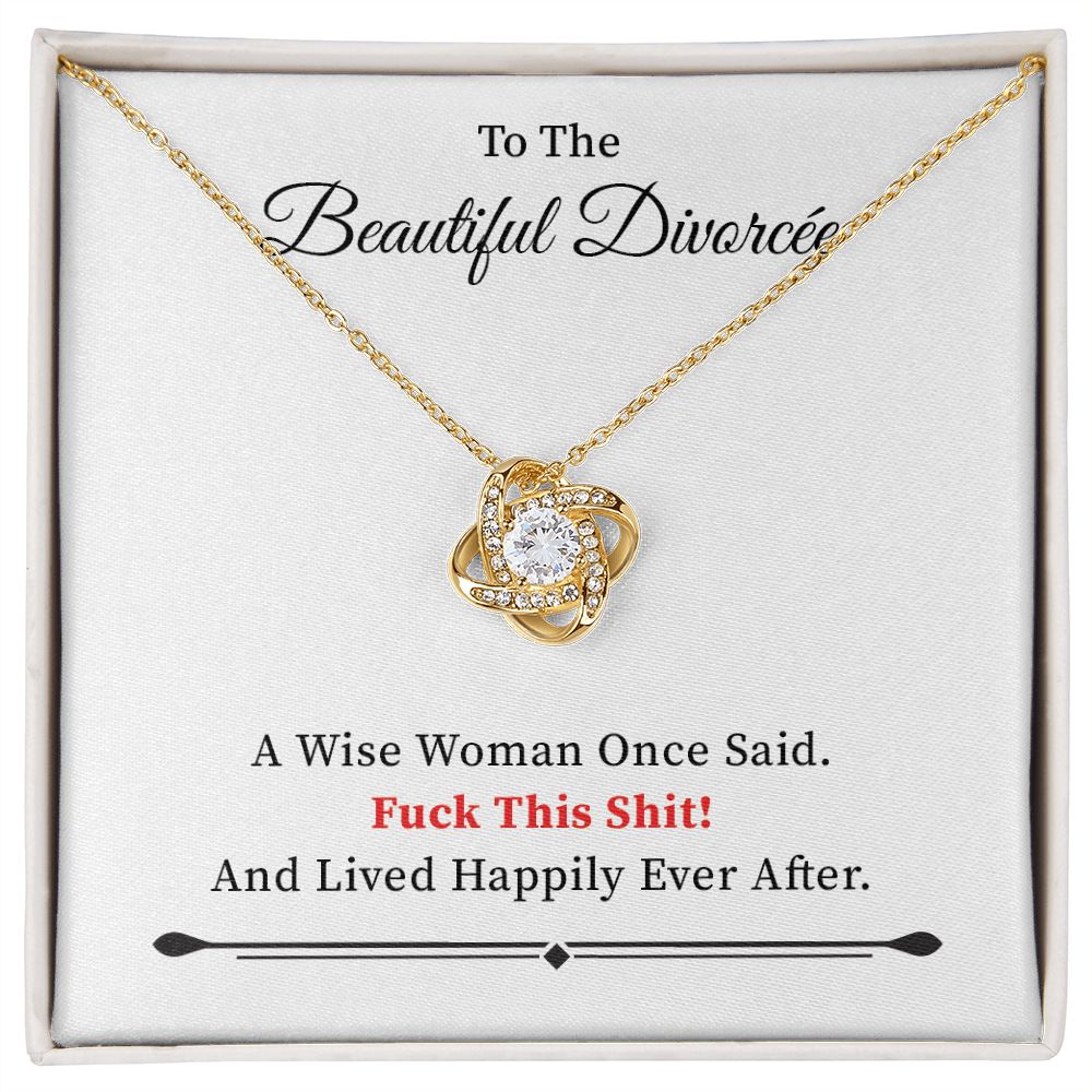 To My beautiful divorce a wise woman once said