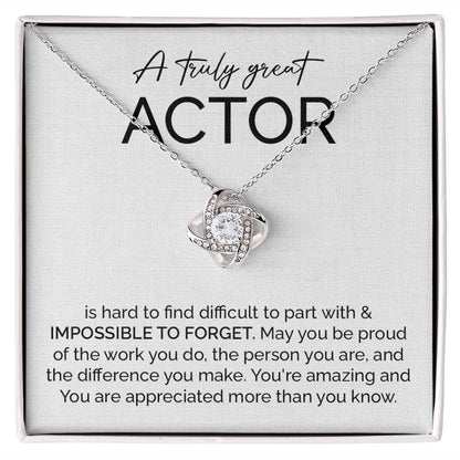 A Truly Great Actor You're amazing and You Are Appreciated More Than You Know