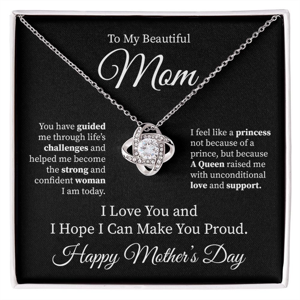 To My Beautiful Mom I Hope I Can Make You Proud, Happy Mother's Day