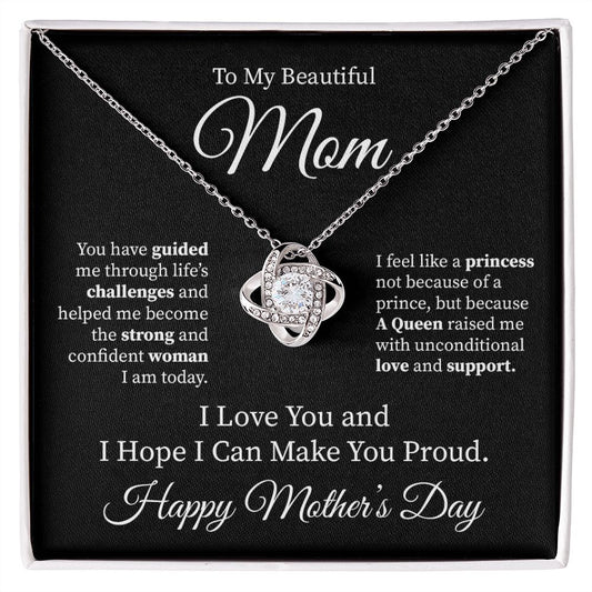 To My Beautiful Mom I Hope I Can Make You Proud, Happy Mother's Day