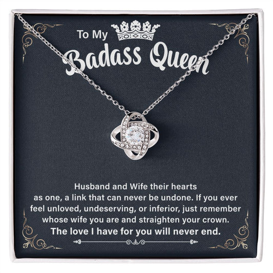 To My Badass Queen The love I Have For You Will Never End
