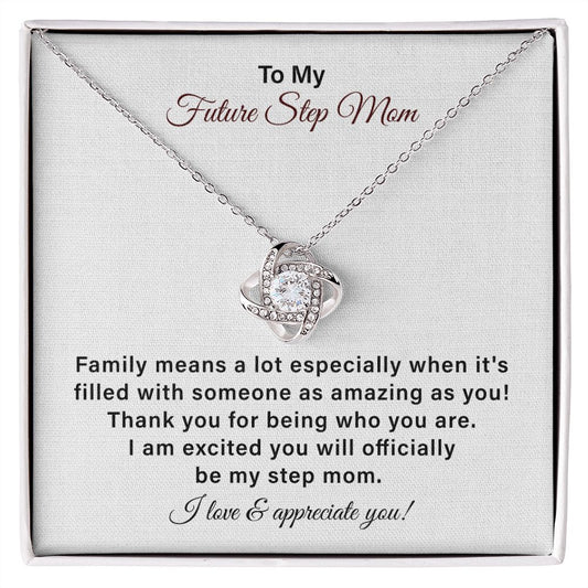 To My Future Step Mom I Am Excited You Will Officially Be My Step Mom. I Love & Appreciate You