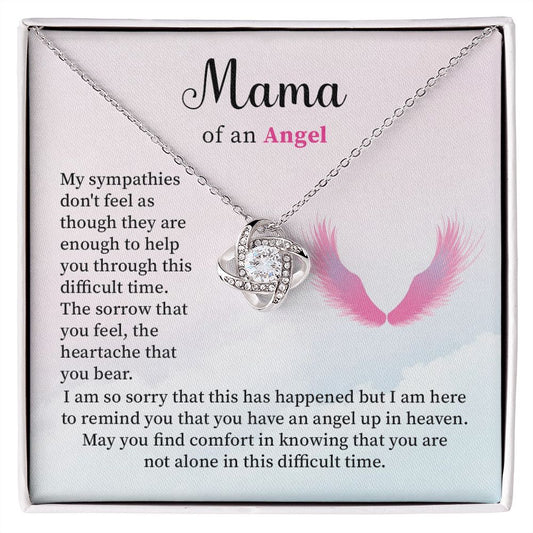 Mama Of An Angel May You Find Comfort In Knowing That You Are Not Alone In This Difficult Time