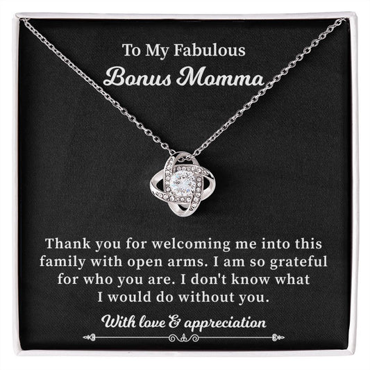 To My Fabulous Bonus Momma I Would Do without You. With Love & Appreciation
