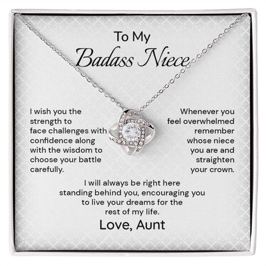 To My Badass Niece, I'll Always Stand Right Behind You, Supporting You. Love, Aunt