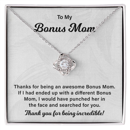 To My Bonus Mom I Would Have Punched Her In The Face And Searched For You