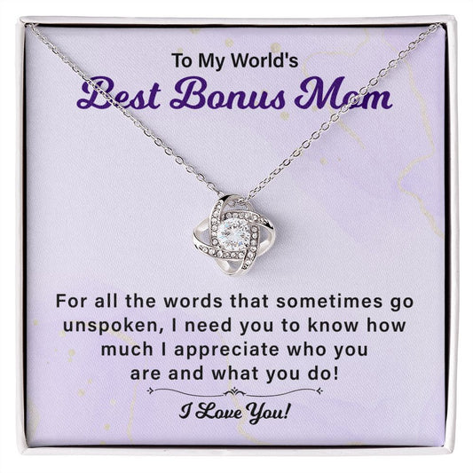 To My World's Best Bonus Mom For All The Words That Sometimes Go Unspoken, I love You