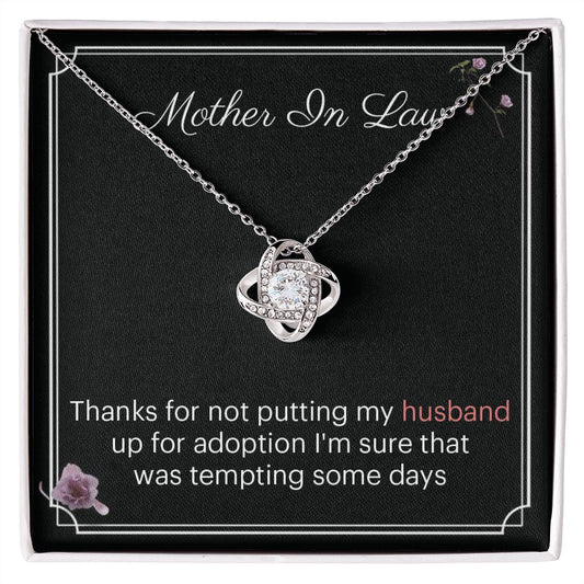 Mother  In Law Thnaks For Not Putting My Husband Up For Adoption I'm Sure That Was Tempting Some Days
