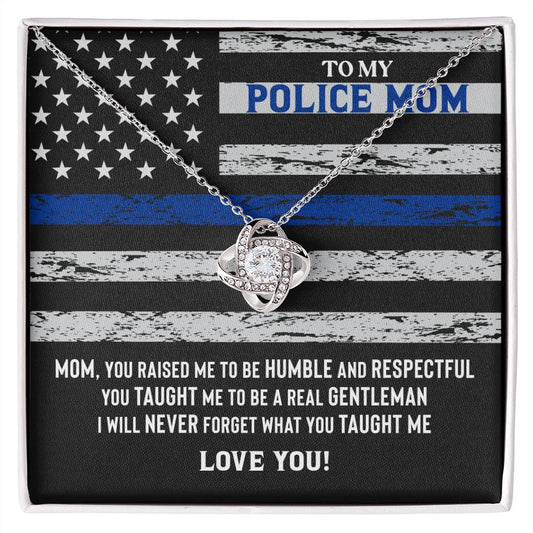 To My Police Mom Respectful You Taught Me To Be A Real Gentleman