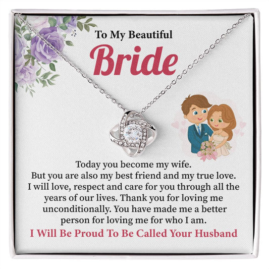 To My Beautiful Bride I Will Be Proud To Be Called Your Husband