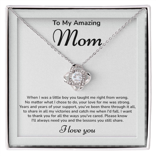 To My Amazing Mom I'll Always Need You And The Lessons You Still Share, I love You