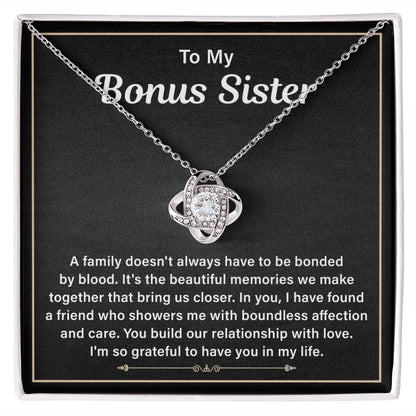 To My Bonus Sister I Am So Grateful To Have You In My Life.