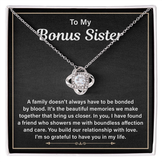 To My Bonus Sister I Am So Grateful To Have You In My Life.