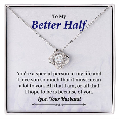 To My Better Half You're Special Person In My Life And I Love You So Much