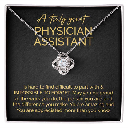 A truly Great Physician Assistant You're Amazing And You Are Appreciated More Than You Know