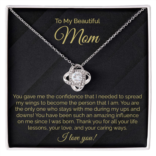 To My Beautiful Mom Your Love And Your Caring Ways. I Love you