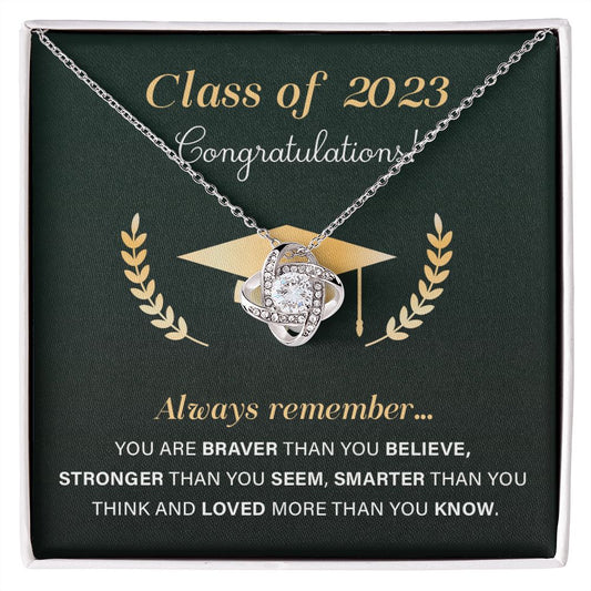 Class of 2023 Congratulations always remember you are loved more than you know