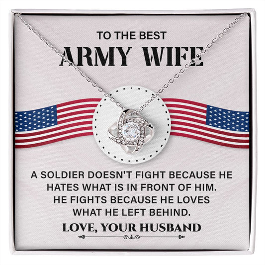 To The Best Army Wife He Fight Because He Loves What He Left Behind Love, Your Husband