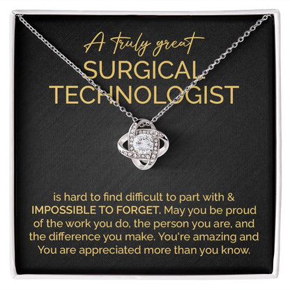 A truly Great Surgical Technologist  You're Amazing And You Are Appreciated More Than You Know