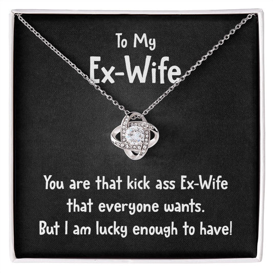 To My Ex-Wife I Am Lucky  Enough To Have From Husband