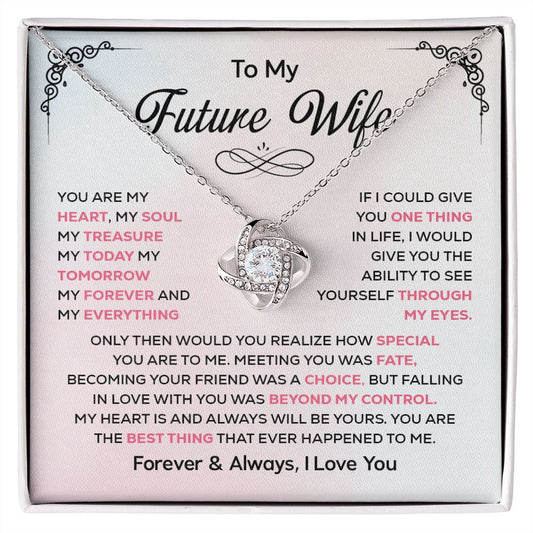 To My Future Wife You Are The Best Thing That Ever Happened To Me, Forever & Always  Love You