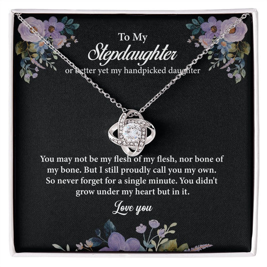 To My Stepdaughter or Better Yet My Handpicked Daughter So Never Forget For A Single  Minute