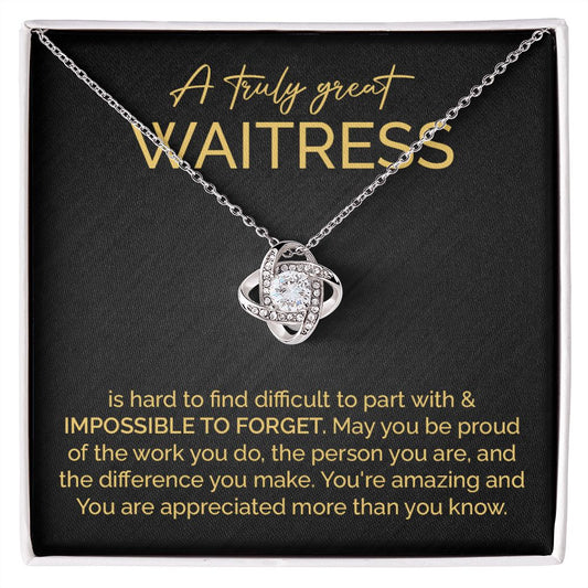 A Truly Great Waitress You're Amazing And You Are Appreciated More Than You Know