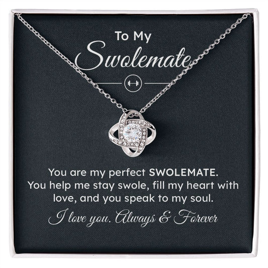 To My Swolemate You Speak My Soul, I Love You, Always And Forever