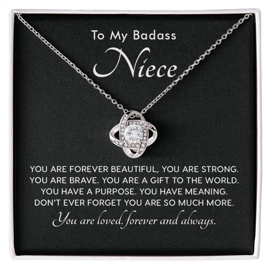 To My Badass Niece You Are Forever Beautiful, You are Strong You  Are Loved Forever And Always
