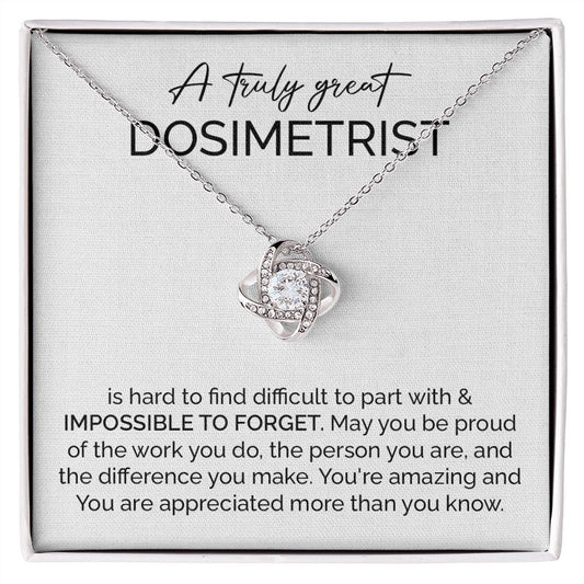A Truly Great Dosimetrist You're Amazing And You Are Appreciated More Than You Know