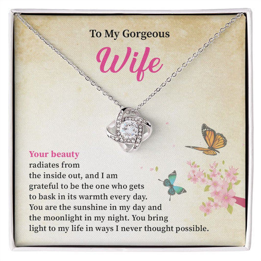 To My Gorgeous Wife You Bring Light To My Life In Ways I Never Thought Possible