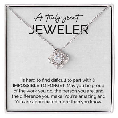 A Truly Great Jeweler You're Amazing And You Are Appreciated More Than You Know