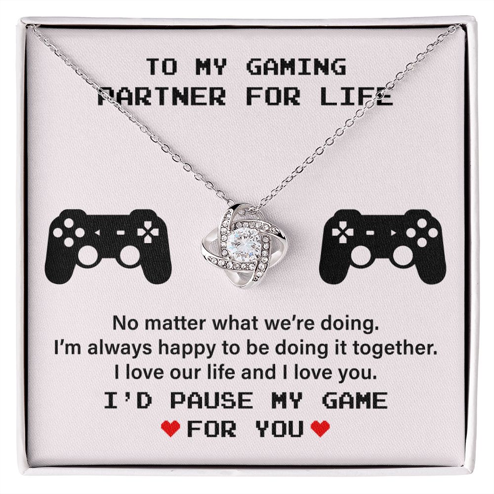 To My Gaming Partner For Life I'm Always Happy To Be Doing It Together