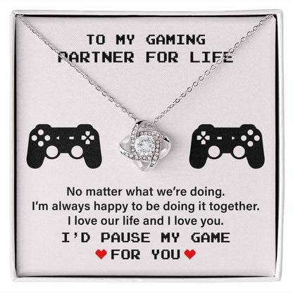 To My Gaming Partner For Life I'm Always Happy To Be Doing It Together