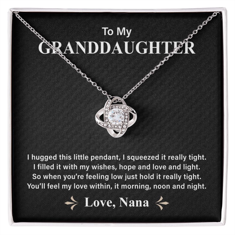 To My Granddaughter I Hugged This Little Pendant, I Squeezed  It Really It Really Tight Love, Nana