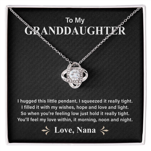 To My Granddaughter I Hugged This Little Pendant, I Squeezed  It Really It Really Tight Love, Nana
