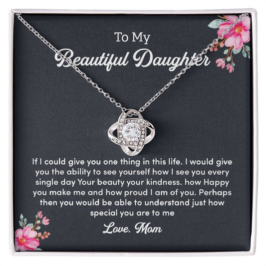 To My Beautiful Daughter I See You Every Single Day Your Beauty Your Kindness