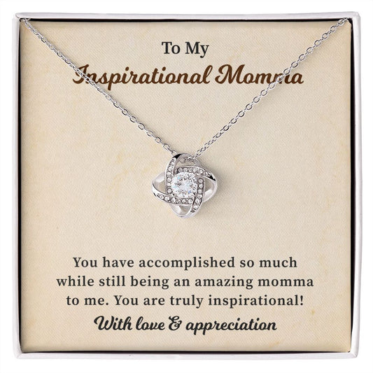 To My Inspirational Momma You Are truly Inspirational With love & Appreciation