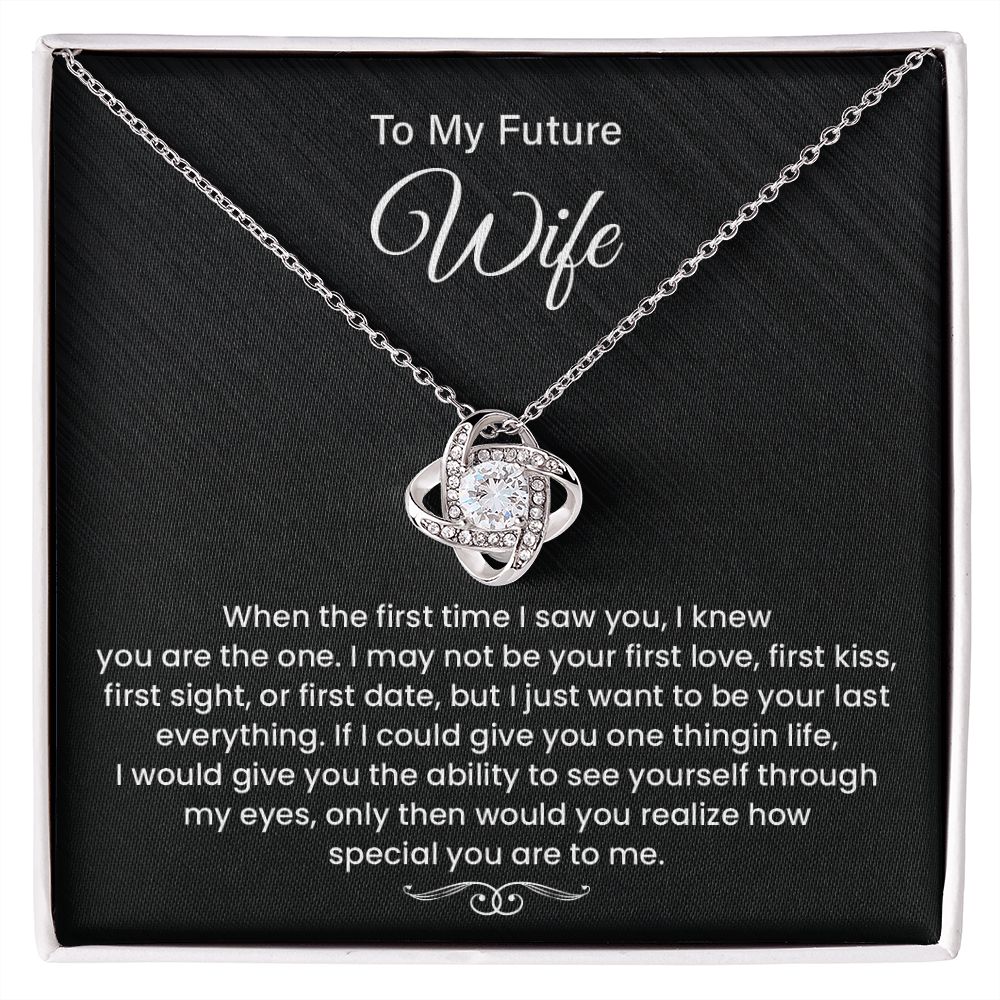To My Future Wife  My Eyes Only Then Would You Realize How Special You Are To Me