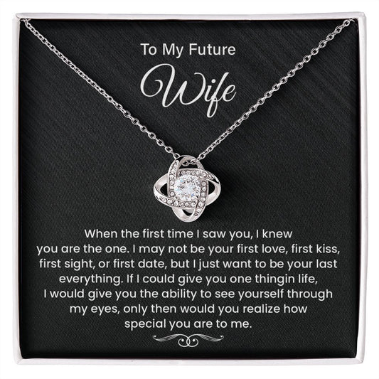 To My Future Wife  My Eyes Only Then Would You Realize How Special You Are To Me