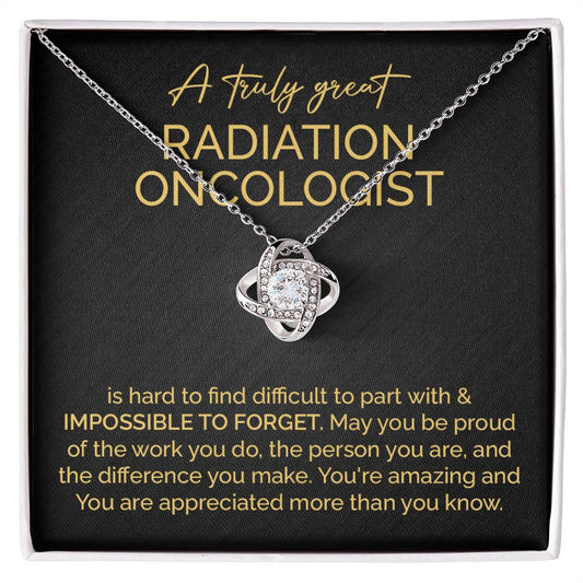 A truly Great Radiation Oncologist You're Amazing And You Are Appreciated More Than You Know