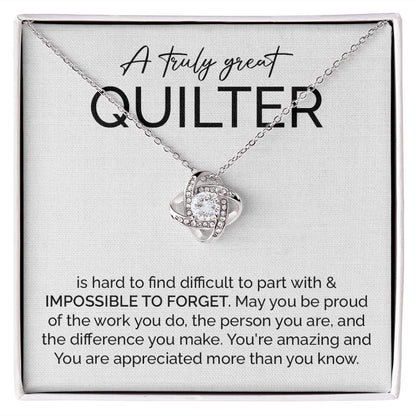 A Truly Great Quilter You're Amazing And You Are Appreciated More Than You Know