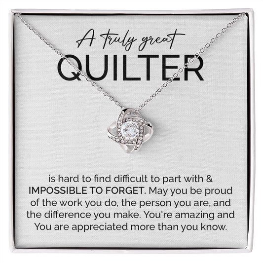 A Truly Great Quilter You're Amazing And You Are Appreciated More Than You Know
