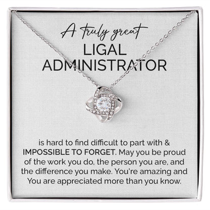 A Truly Great Ligal Administrator  You're Amazing And You Are Appreciated More Than You Know