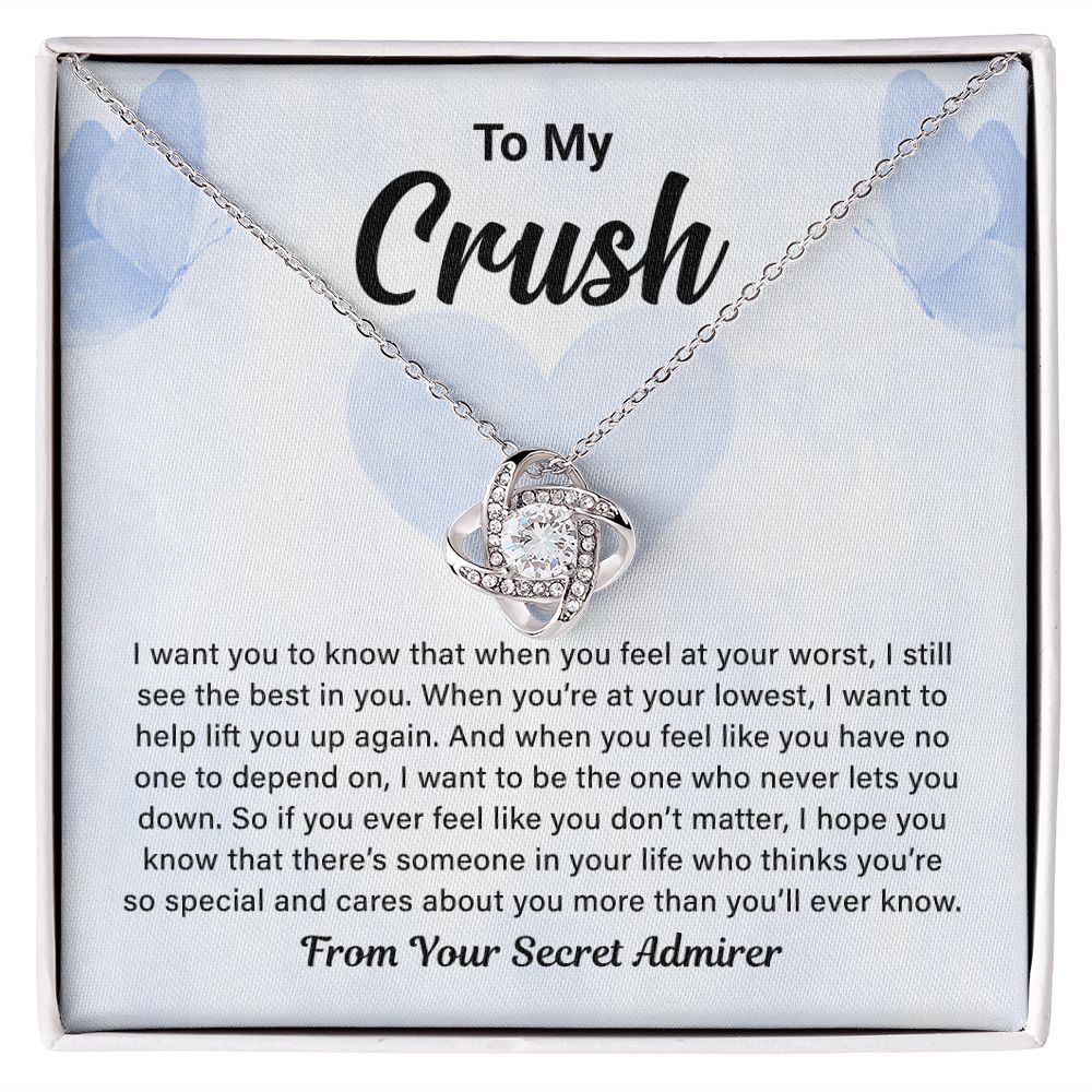 To My Crush I Want You To Know That When You Feel At Your Worst