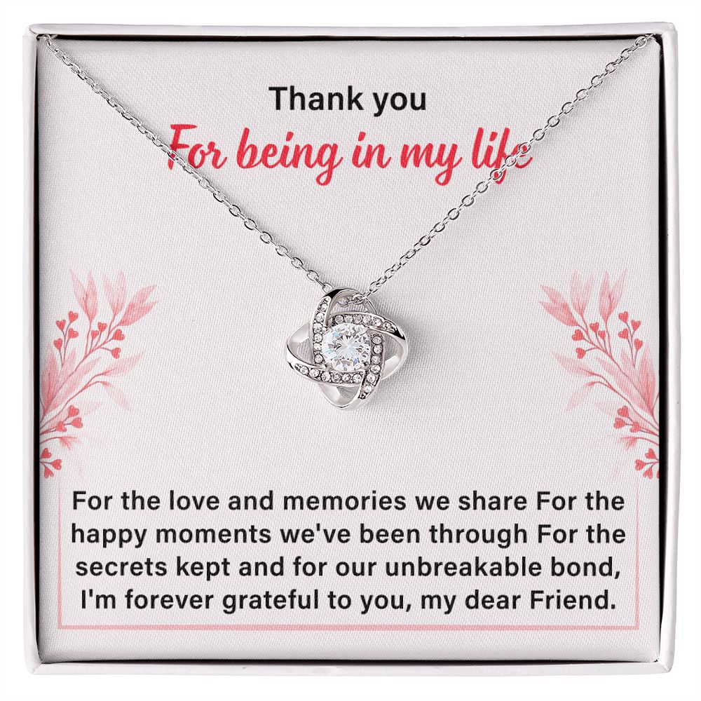 Thank You For Being In My Life I Am Forever Grateful To You, My Dear Friend