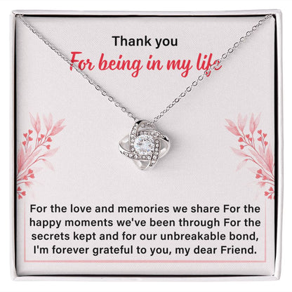 Thank You For Being In My Life I Am Forever Grateful To You, My Dear Friend